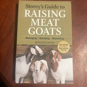 NWT Storeys Guide to Raising Meat GoatS Managing Breeding Marketing Maggie Sayer